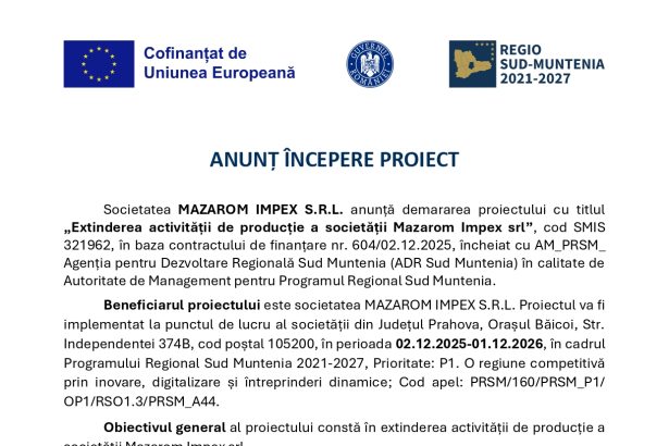ANUNȚ ÎNCEPERE PROIECT - ANUNȚ ÎNCEPERE PROIECT MAZAROM IMPEX S.R.L.