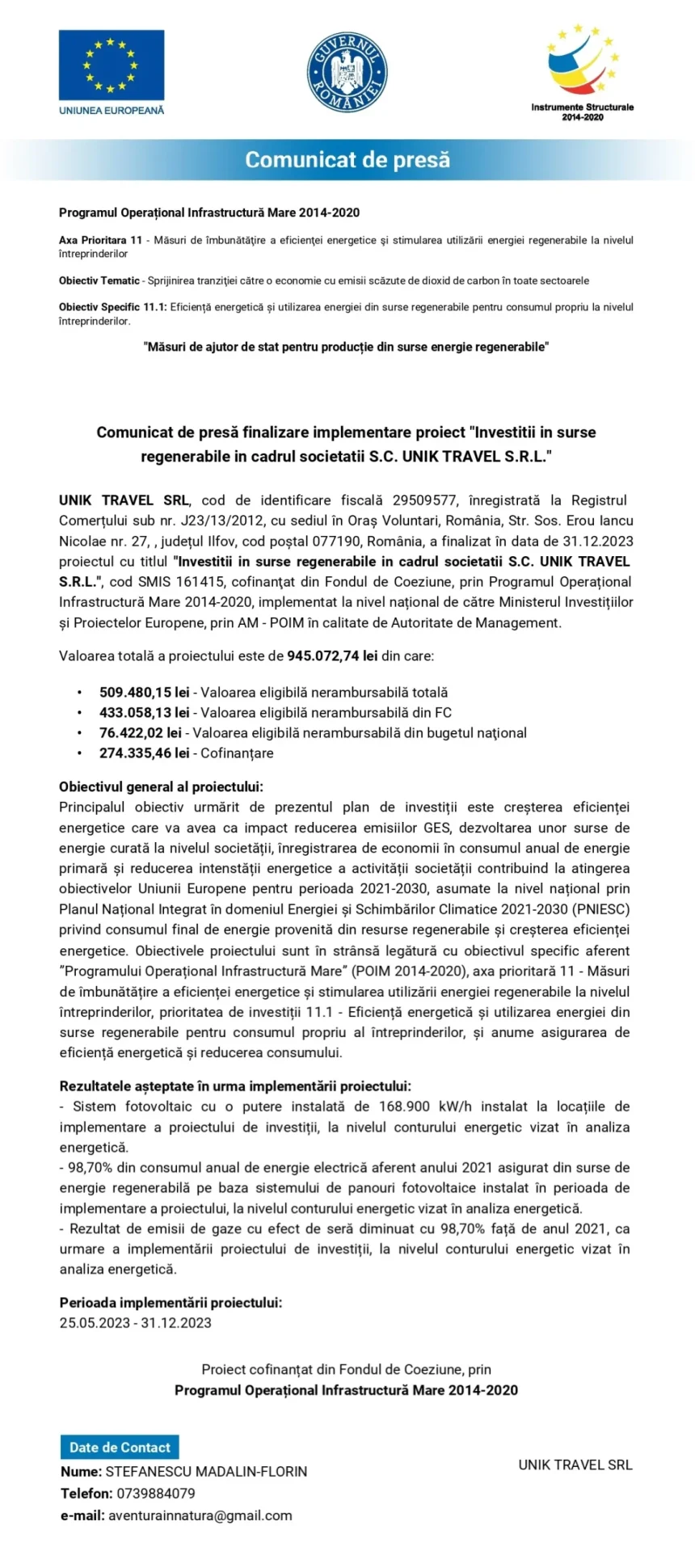 Comunicat de presă finalizare implementare proiect "Investitii in surse regenerabile in cadrul societatii S.C. UNIK TRAVEL S.R.L." 1 Comunicat presă finalizare - Comunicat de presă finalizare implementare proiect "Investitii in surse regenerabile in cad...
